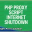 PHP proxy script internet shutdown